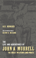 The Life and Adventures of John A. Murrell, the Great Western Land Pirate