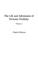 The Life and Adventures of Nicholas Nickleby, V2