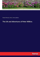 The Life and Adventures of Peter Wilkins