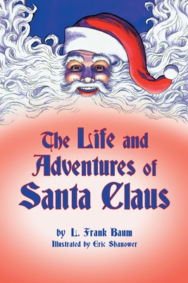 The Life and Adventures of Santa Claus - Baum, L Frank