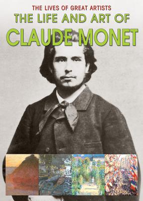 The Life and Art of Claude Monet - Pappworth, Sara