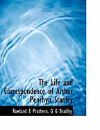 The Life and Correspondence of Arthur Penrhyn Stanley