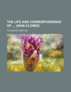 The Life and Correspondence of ... John Clowes