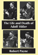 The life and death of Adolf Hitler
