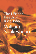 The Life and Death of King John