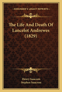 The Life And Death Of Lancelot Andrewes (1829)