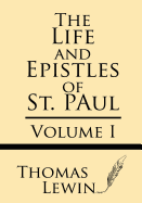 The Life and Epistles of St. Paul: Volume I
