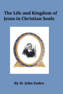 The Life and Kingdom of Jesus in Christian Souls