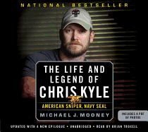 The Life and Legend of Chris Kyle: American Sniper, Navy Seal