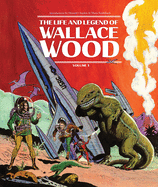 The Life and Legend of Wallace Wood Volume 1