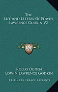 The Life and Letters of Edwin Lawrence Godkin V2