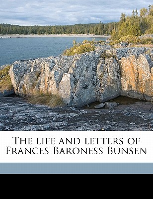 The Life and Letters of Frances Baroness Bunsen - Hare, Augustus John Cuthbert