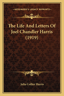 The Life And Letters Of Joel Chandler Harris (1919)