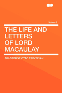 The Life and Letters of Lord Macaulay; Volume 2