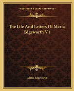 The Life And Letters Of Maria Edgeworth V1