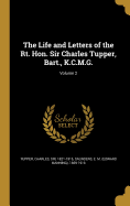 The Life and Letters of the Rt. Hon. Sir Charles Tupper, Bart., K.C.M.G.; Volume 2