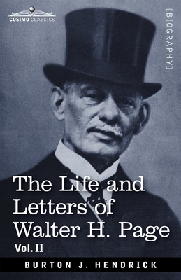 The Life and Letters of Walter H. Page - Hendrick, Burton J