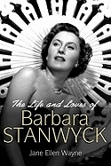 The Life and Loves of Barbara Stanwyck