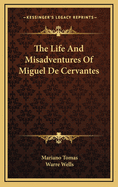 The Life and Misadventures of Miguel de Cervantes