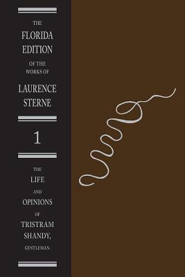 The Life and Opinions of Tristram Shandy, Gentleman Volume 1 - Sterne, Laurence, and New, Melvyn (Volume editor), and New, Joan (Volume editor)