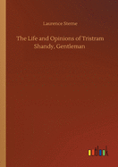 The Life and Opinions of Tristram Shandy, Gentleman