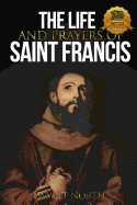 The Life and Prayers of Saint Francis of Assisi - North, Wyatt