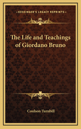 The Life and Teachings of Giordano Bruno