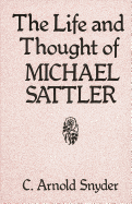The Life and Thought of Michael Sattler