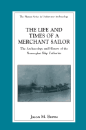 The Life and Times of a Merchant Sailor: The Archaeology and History of the Norwegian Ship Catharine