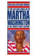The Life and Times of Martha Washington in the Twenty-First Century