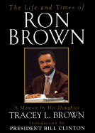 The Life and Times of Ron Brown: A Memoir
