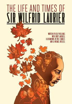 The Life and Times of Sir Wilfrid Laurier - Lansdell, Corey