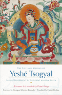 The Life and Visions of Yesh? Tsogyal: The Autobiography of the Great Wisdom Queen