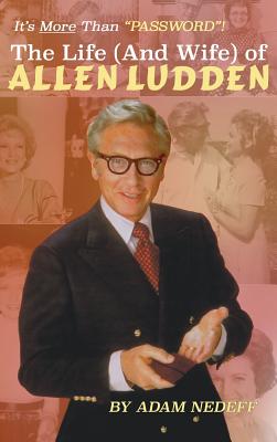 The Life (and Wife) of Allen Ludden (hardback) - Nedeff, Adam