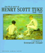The Life and Work of Henry Scott Tuke - Cooper, Emmanuel, Mr.