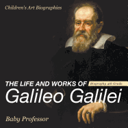 The Life and Works of Galileo Galilei - Biography 4th Grade Children's Art Biographies