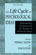 The Life Cycle of Psychological Ideas - Zaanen, Adriaan C, and Dalton, Thomas C (Editor), and Evans, Rand B (Editor)