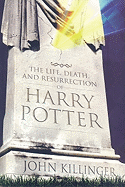 The Life, Death, and Resurrection of Harry Potter