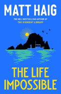 The Life Impossible: The new novel from the #1 bestselling author of The Midnight Library