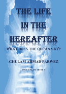 The Life in the Hereafter: What does the Quran say?