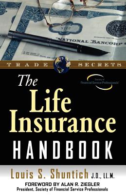 The Life Insurance Handbook - Shuntich, Louis S