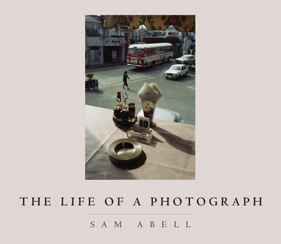 The Life of a Photograph - Abell, Sam