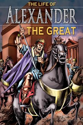The Life of Alexander the Great, Grades 3 - 8 - Saunders, Nicholas, Dr.