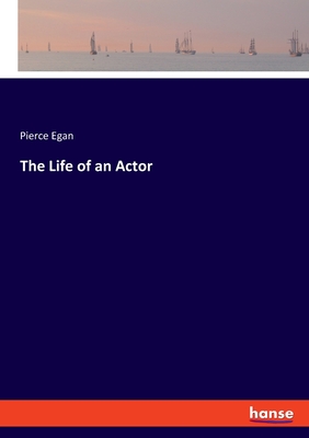 The Life of an Actor - Egan, Pierce