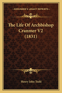 The Life of Archbishop Cranmer V2 (1831)