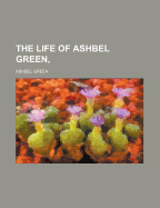 The Life of Ashbel Green,