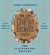 The Life of Charles Dickens: The Illustrated Edition