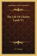 The Life of Charles Lamb V1