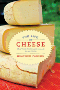 The Life of Cheese: Crafting Food and Value in America Volume 41