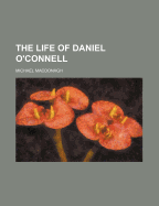 The Life of Daniel O'Connell